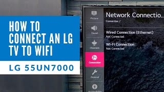 How To Connect An LG TV To WiFi  55UN7000 [upl. by Hebbe309]