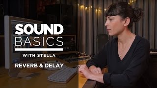 Reverb and Delay Explained – Sound Basics with Stella Episode 4 [upl. by Dyanna337]