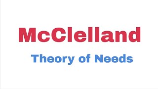 McClelland  Theory of Needs [upl. by Assirec752]