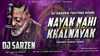 Nayak Nahi Khalnayak Hoon Main Edm Tapori Remix DJ SarZen X DJ Akay Bhadrak [upl. by Notnroht]