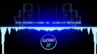 INTRO TELEFONO 4  PERREO  RKT  LUCIANO DJ FT MISTER REMIX FT REY PIRIN [upl. by Iel]