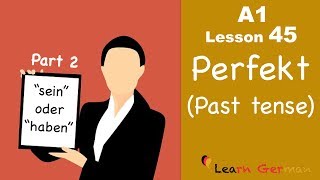 Learn German  Perfekt  Past tense  Part 2  German for beginners  A1  Lesson 45 [upl. by Dnalsor229]