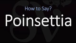 How to Pronounce Poinsettia CORRECTLY [upl. by Howes839]