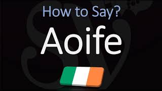 How to Pronounce Aoife CORRECTLY Irish Names Pronunciation [upl. by Kcirdez]