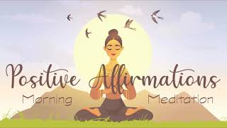 Morning Positive Affirmations  A 10 minute guided meditation [upl. by Eleonora]