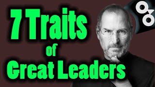 How To Be A Leader  The 7 Great Leadership Traits [upl. by Bust]