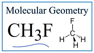 CH3F Fluoromethane Molecular Geometry Bond Angles [upl. by Kramlich]