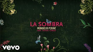 Monsieur Periné  La Sombra Audio ft Leonel García [upl. by Frederico518]