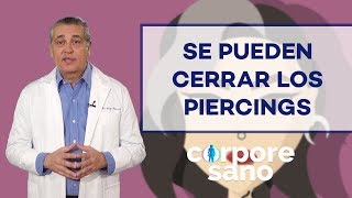 ¿Se pueden cerrar los piercings [upl. by Oinotnaesoj]