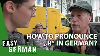 How to pronounce quotRquot in German  Easy German 174 [upl. by Ocirema]