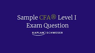 Sample CFA® Level I Question [upl. by Nnylylloh417]