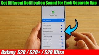 Galaxy S20S20 How to Set Different Notification Sound For Each Separate App [upl. by Eggett]