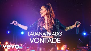 Lauana Prado  Vontade Ao Vivo Em São Paulo  2019 [upl. by Aneehta]