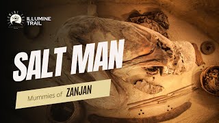 Salt Man Ancient Mummies [upl. by Custer]