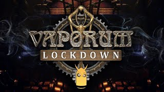 Vaporum Lockdown  Gameplay Walkthrough [upl. by Nosniv]