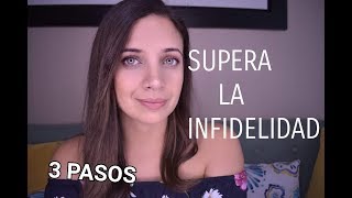 CÓMO SUPERAR UNA INFIDELIDAD  EN 3 PASOS [upl. by Burl790]