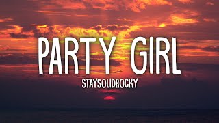 StaySolidRocky  Party Girl Lyrics [upl. by Collyer]