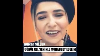 GÖNÜL GEL SENİNLE MUHABBET EDELİM [upl. by Turk708]