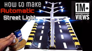 How to make Automatic Street light DIY [upl. by Camala883]