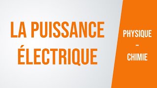 La PUISSANCE électrique  PhysiqueChimie collège lycée [upl. by Steffy]