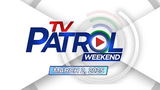 TV Patrol Weekend Livestream  March 2 2025 Full Episode Replay [upl. by Ybba208]