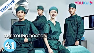 The Young DoctorEP41  Medical Drama  Ren ZhongZhang LiZhang DuoWang YangZhang Jianing YOUKU [upl. by Yleve]