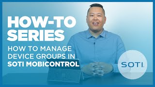 HowTo Manage Device Groups in SOTI MobiControl [upl. by Akanke906]