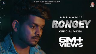 RONGEY Official Video  Abraam  R Nait  Punjabi Song [upl. by Reinhard]