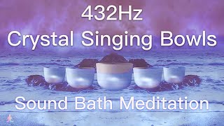 432Hz Crystal Singing Bowls Sound Bath  Relaxing Waves  Deep Healing Meditation Music [upl. by Huberty376]