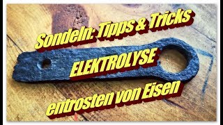 Sondeln Tipps amp Tricks Eisen entrosten Eisen Reinigen mit Elektrolyse Rostschutz [upl. by Monte912]