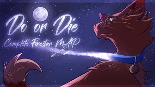 Do or Die Complete Firestar MAP [upl. by Carmella]