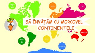 Sa invatam cu Morcovel  Continentele [upl. by Irrak]