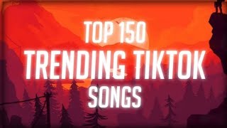 Top 150 Trending Tiktok Songs With Lyrics Tiktok [upl. by Peatroy585]