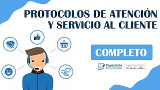 PROTOCOLOS DE ATENCIÓN Y SERVICIO AL CLIENTE  CURSO COMPLETO [upl. by Hsemar]