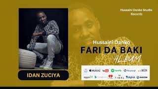 Hussaini Danko  IDAN ZUCIYA Official Audio 2023 [upl. by Niowtna]