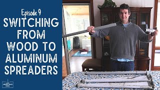 Switching from Wood to Aluminum Spreaders  Alberg 30 Refit Episode 9 [upl. by Pogah116]