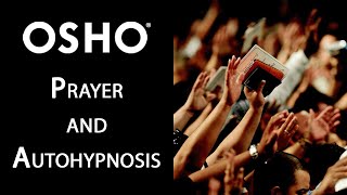 OSHO Prayer and Autohypnosis [upl. by Garges71]