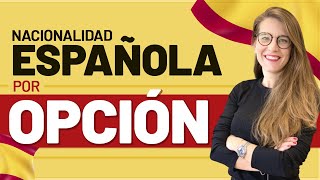 🟡 🇪🇸 Nacionalidad Española por Opción [upl. by Christen]