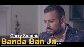 Banda Ban Ja Garry Sandhu Lyrics Translation  Veet Baljit  Beat Minister  Punjabi Song [upl. by Ahtnicaj979]