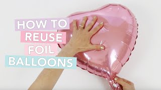 How to Reuse Foil Balloons Tutorial [upl. by Ardnuhsed]