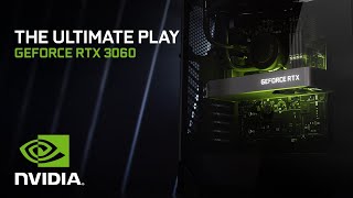 GeForce RTX 3060  The Ultimate Play [upl. by Almeida]