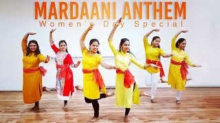 Mardaani Anthem  Womens Day Special  Choreography  Madhumita [upl. by Ahseinad]