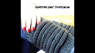 Guêtres ou jambières tutoriel tricotTutorial knit gaitersTutorial ghette maglia [upl. by Rekoob741]