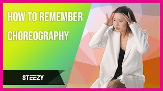 How to Remember Choreography  Memorize Dance Routines EASILY  Dance Tips  STEEZYCO [upl. by Eusadnilem577]