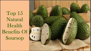 Top 15 Natural Health Benefits Of Soursop [upl. by Biron]