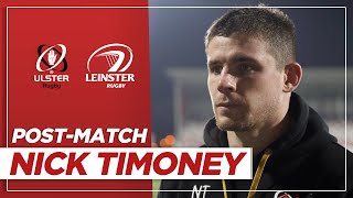 PostMatch Reaction  Nick Timoney  Ulster v Leinster [upl. by Casimir]