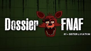 DossierThéorie FNAF 3  Sister Location Plus Valide [upl. by Kcirtapnaes]