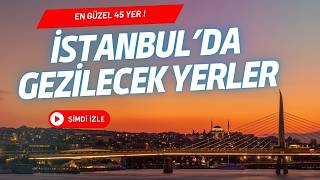 İstanbulda Gezilecek Yerler Listesi  En Popüler Yerleri Keşfet [upl. by Annaitsirhc554]