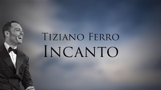 Tiziano Ferro  Incanto Testo  Lyric Video [upl. by Asela993]