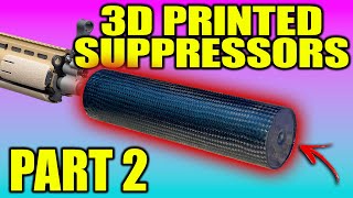 3D Printed Suppressors PART 2 [upl. by Graybill21]